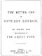 [Gutenberg 55316] • The Bitter Cry of Outcast London / An Inquiry into the Condition of the Abject Poor